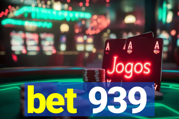 bet 939